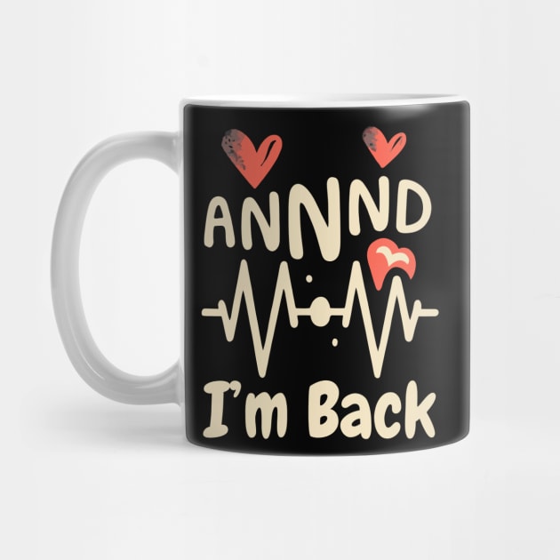 I’m Back Heart Attack Surgery Bypass Cancer Patient Survivor by AimArtStudio